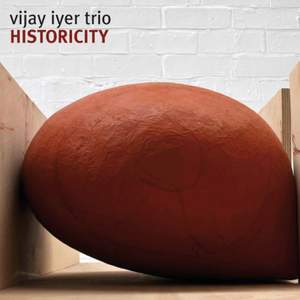 Vijay Iyer Trio: Historicity