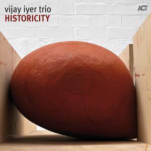 Vijay Iyer Trio: Historicity