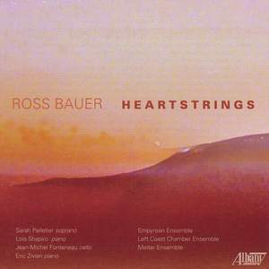 Bauer: Heartstrings - The Waters Wrecked the Sky - The Near Beyond - Piano Quartet - Tribute