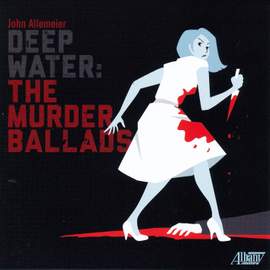 Deep Water: The Murder Ballads
