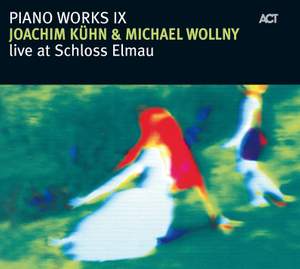 Kühn, Joachim / Wollny, Michael: Piano Works, Vol. 9: Live at Schloss Elmau