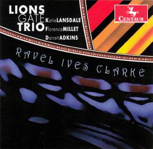 Ravel, Ives & Clarke: Piano Trios