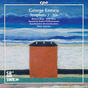 Enescu: Isis & Symphony No. 5