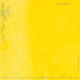 Big Ball (feat. Nils Wogram, Philipp Schaufelberger, Claudio Puntin & Peter Herbert)