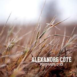 Alexandre Côté: Portraits d'ici