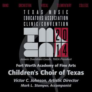 2014 Texas Music Educators Association (TMEA): Fort Worth Academy of Fine Arts Children's Choir of Texas [Live]