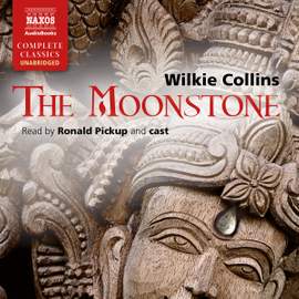 Wilkie Collins: The Moonstone (Unabridged)