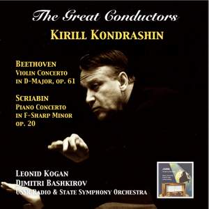 The Great Conductors: Kirill Kondrashin Conducts Beethoven & Scriabin Concertos