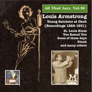 All that Jazz, Vol.10: Louis Armstrong – Young Satchmo at OKEH (Recorded 1928-1931)
