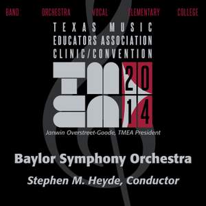 2014 Texas Music Educators Association (TMEA): Baylor Symphony Orchestra [Live]