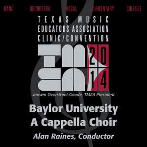 2014 Texas Music Educators Association (TMEA): Baylor University A Cappella Choir [Live]