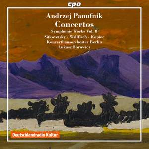 Panufnik: Symphonic Works Volume 8