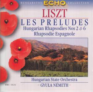 Liszt: Les Preludes, Hungarian Rhapsodies Nos. 2 & 6, Rhapsodie Espagnole