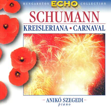Schumann: Kreisleriana & Carnaval