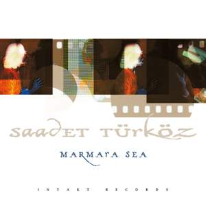 Marmara Sea (feat. Saadet Türköz, Burhan Öçal, Joëlle Léandre, Martin Schütz & Elliot Sharp)
