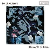 Borut Krzisnik: Currrents of Time