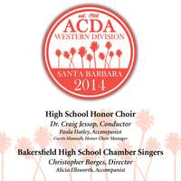 2014 American Choral Directors Association, Western Division (ACDA): High School Honor Choir & Bakersfield High School Chamber Singers [Live]