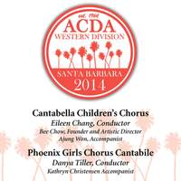 ACDA Western Division Santa Barbara 2014: Cantabella Children's Chorus & Phoenix Girls Chorus Cantabile (Live)