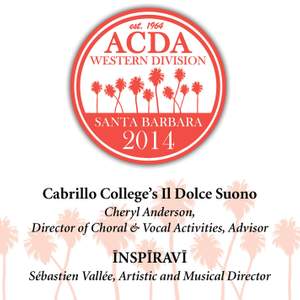 2014 American Choral Directors Association, Western Division (ACDA): Cabrillo College's Il Dolce Suono & Inspiravi [Live]