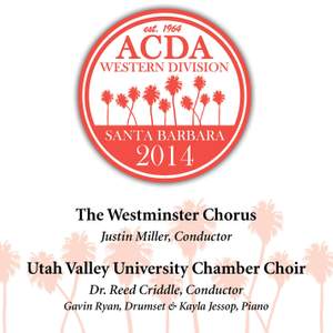 2014 American Choral Directors Association, Western Division (ACDA): Westminster Chorus & Utah Valley University Chamber Choir [Live]