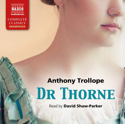 Anthony Trollope: Dr. Thorne (Unabridged)