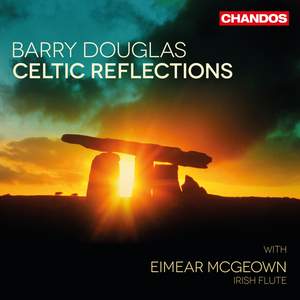 Barry Douglas: Celtic Reflections