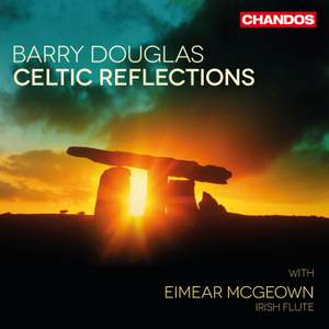 Barry Douglas: Celtic Reflections