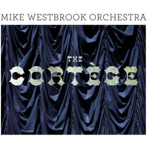 Mike Westbrook: The Cortège (Remastered)