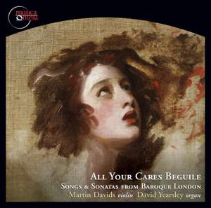 All Your Cares Beguile - Songs & Sonatas from Baroque London