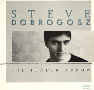 Steve Dobrogosz: The Tender Arrow