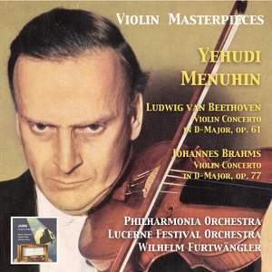 Violin Masterpieces: Yehudi Menuhin Plays Beethoven & Brahms