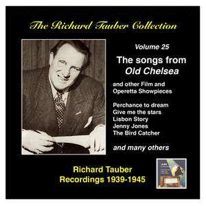 The Richard Tauber Collection, Vol. 25 - Songs from “Old Chelsea” & Other Showpieces (Recordings 1939-1945)