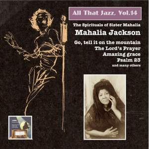 All That Jazz, Vol. 14: The Spirituals of Sister Mahalia