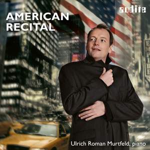 American Recital Vol. 1: Ulrich Roman Murtfeld