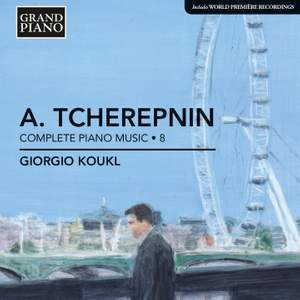 Tcherepnin: Complete Piano Music Volume 8