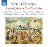 B. Tchaikovsky: Piano Quintet & The War Suite