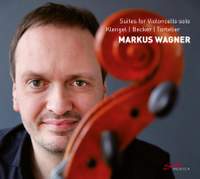 Suites for Violoncello Solo: Markus Wagner