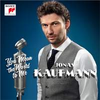 Jonas Kaufmann: You Mean the World to Me (Standard Edition)