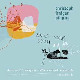 Italian Circus Story (feat. Stefan Aeby, Dave Gisler, Raffaele Bossard & Michi Stulz)