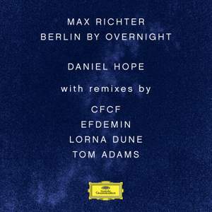 Max Richter: Berlin By Overnight - Vinyl Edition