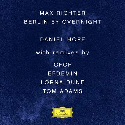 Max Richter: Berlin By Overnight - Vinyl Edition