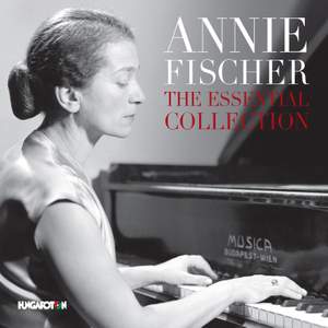 Annie Fischer: The Essential Collection