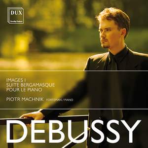 Debussy: Images I, Suite Bergamasque & Pour Le Piano