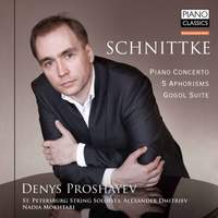 Schnittke: Piano Concerto, 5 Aphorisms & Gogol Suite