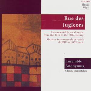 Rue des Jugleors: Instrumental and Vocal Music from the 12th to the 14th Century