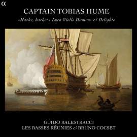Captain Tobias Hume: Harke, Harke! Lyra Violls Humors & Delights