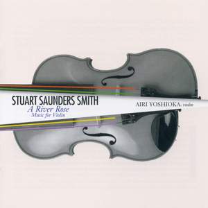 Stuart Saunders Smith: A River Rose