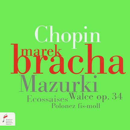 Chopin: Mazurki, Walce Op.34 & Ecossaises