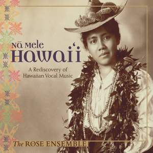 Nā Mele Hawai'i: A Rediscovery of Hawaiian Vocal Music - Rose