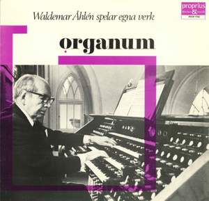 Waldemar Åhlén: Organ Music